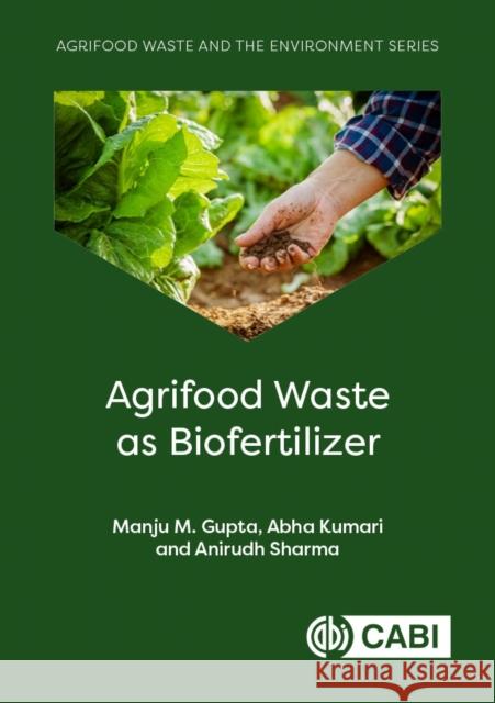 Agrifood Waste as Biofertilizer Dr Anirudh (Assistant Professor) Sharma 9781836991007
