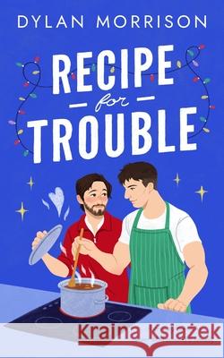 Recipe for Trouble Dylan Morrison 9781837001576 Storm Publishing