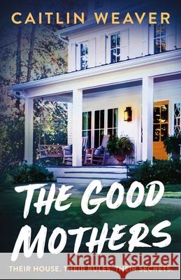 The Good Mothers Caitlin Weaver 9781837001705 Storm Publishing