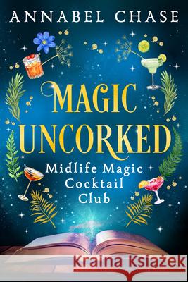 Magic Uncorked Annabel Chase 9781837001989