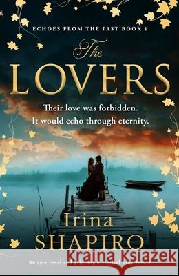 The Lovers: An emotional and gripping historical page-turner Irina Shapiro 9781837002313 Storm Publishing Ltd