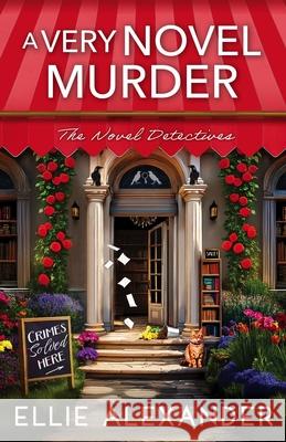 A Very Novel Murder Ellie Alexander 9781837003099 Storm Publishing