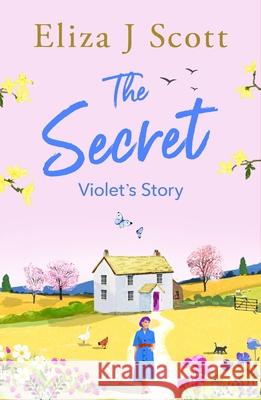 The Secret - Violet's Story Eliza J. Scott 9781837003518 Storm Publishing