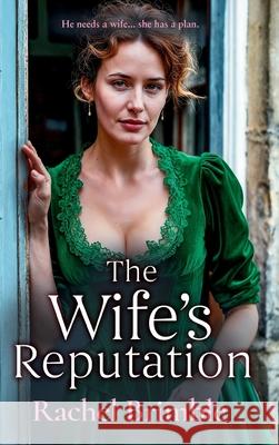 The Wife's Reputation Rachel Brimble 9781837030965