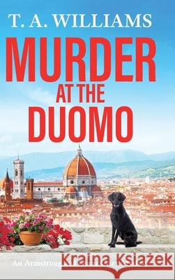 Murder at the Duomo T. A. Williams 9781837031412 Boldwood Books Ltd