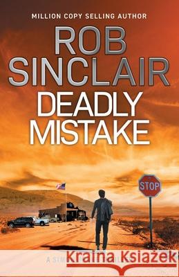 Deadly Mistake Rob Sinclair 9781837031931 Boldwood Books Ltd