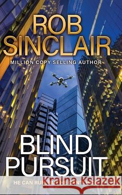 Blind Pursuit Rob Sinclair 9781837032112 Boldwood Books Ltd