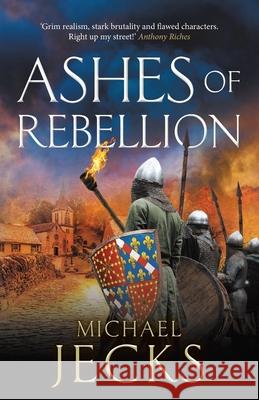 Ashes of Rebellion Michael Jecks 9781837032822 Boldwood Books Ltd