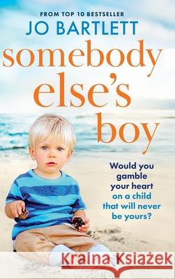Somebody Else's Boy Jo Bartlett 9781837034116 Boldwood Books Ltd
