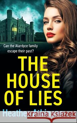 The House of Lies Heather Atkinson 9781837035717 Boldwood Books Ltd