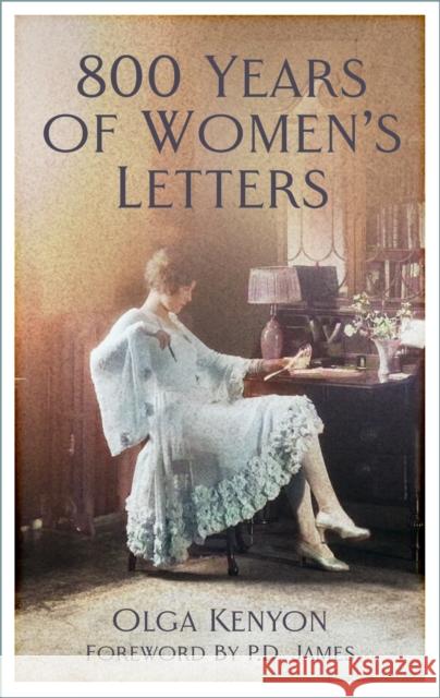 800 Years of Women's Letters Olga Kenyon 9781837051564 The History Press Ltd