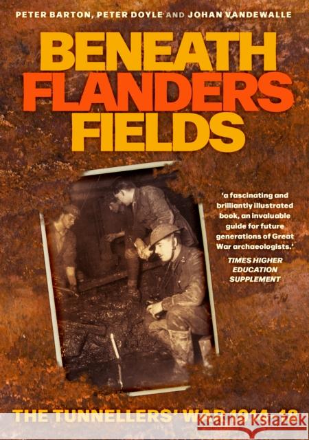 Beneath Flanders Fields: The Tunnellers' War 1914-1918 Peter Doyle 9781837051595