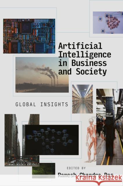 Artificial Intelligence in Business and Society: Global Insights Ramesh Chandra Das 9781837080236 Emerald Publishing Limited