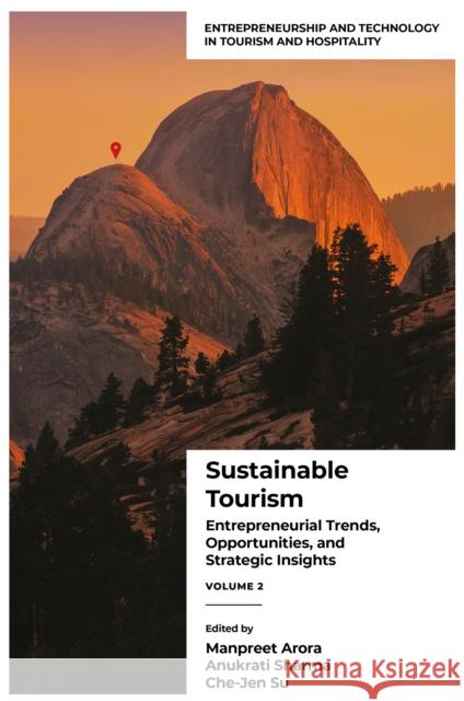 Sustainable Tourism: Entrepreneurial Trends, Opportunities, and Strategic Insights (Volume 2) Manpreet Arora Anukrati Sharma Che-Jen Su 9781837080557 Emerald Publishing Limited