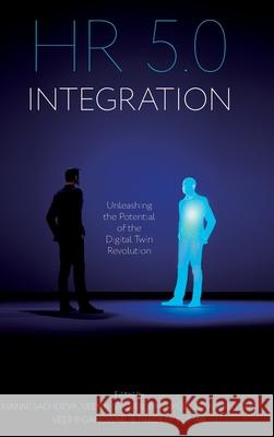 HR 5.0 Integration: Unleashing the Potential of the Digital Twin Revolution Channi Sachdeva Veena Grover Balamurugan Balusamy 9781837081134 Emerald Publishing Limited