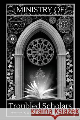 Ministry Of Troubled Scholars Kwabena Osei 9781837090556 Vektor Publishing