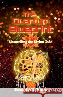 The Quantum Blueprint: Unravelling the Divine Code Salah-Eddin Gherbi 9781837091164 Vektor Publishing