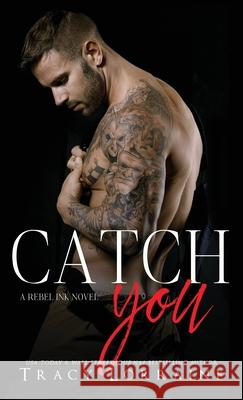 Catch You Tracy Lorraine 9781837100446 Tracy Lorraine