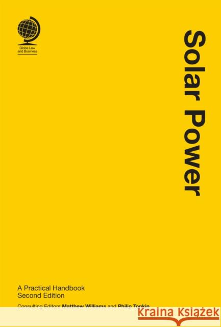 Solar Power: A Practical Handbook, Second Edition  9781837230280 Globe Law and Business Ltd