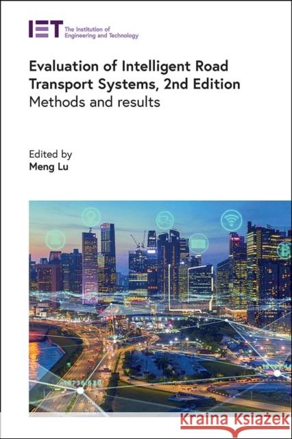 Evaluation of Intelligent Road Transport Systems: Methods and results  9781837240838 Institution of Engineering & Technology