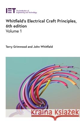 Whitfield's Electrical Craft Principles Terry Grimwood John Whitfield 9781837242542