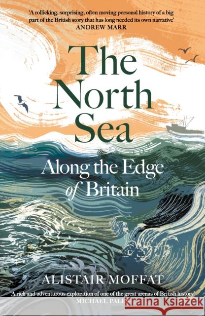 The North Sea Alistair Moffat 9781837261222