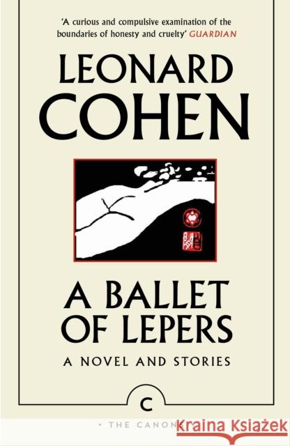 A Ballet of Lepers: A Novel and Stories Leonard Cohen 9781837262694