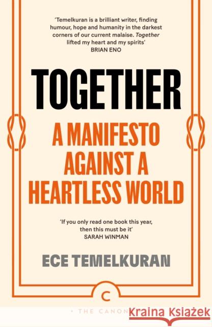 Together: A Manifesto Against a Heartless World Ece Temelkuran 9781837263042