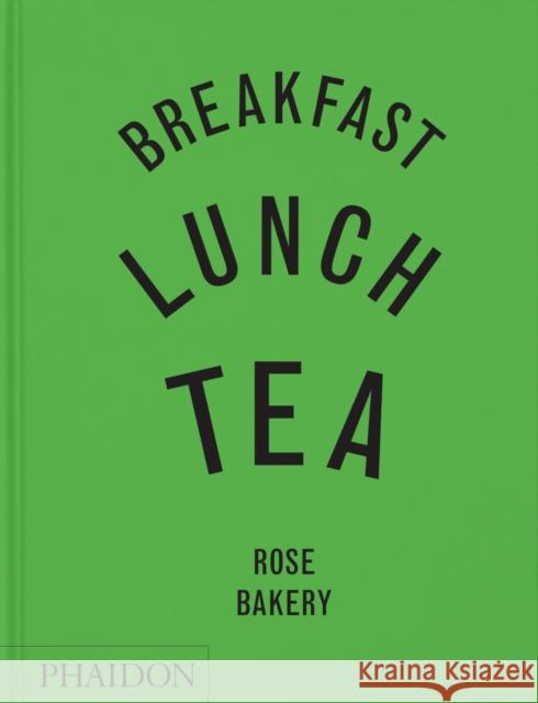 Breakfast, Lunch, Tea Rose Carrarini 9781837290024 Phaidon Press Ltd