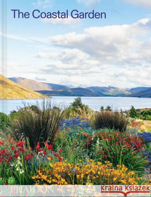 The Coastal Garden Phaidon Editors 9781837290925 Phaidon Press