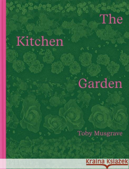 The Kitchen Garden Toby Musgrave 9781837290949