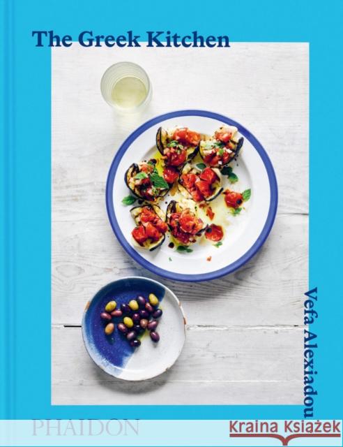The Greek Kitchen Vefa Alexiadou 9781837291564 Phaidon Press