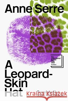 A Leopard-Skin Hat Anne Serre 9781837311194