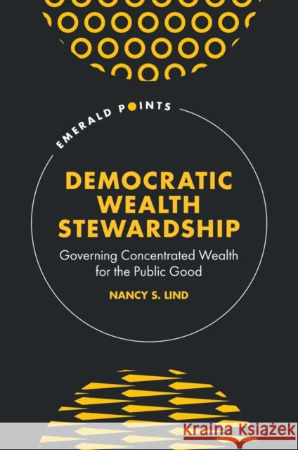Democratic Wealth Stewardship Nancy S. (Illinios State University, USA) Lind 9781837422555