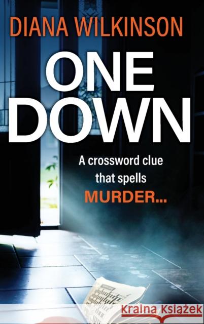 One Down: The BRAND NEW unforgettable, page-turning psychological thriller from Diana Wilkinson for 2023 Diana Wilkinson   9781837510054