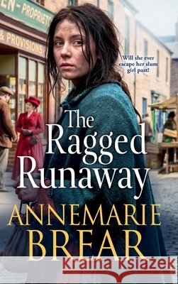 The Ragged Runaway Brear, Annemarie 9781837512577 Boldwood Books Ltd