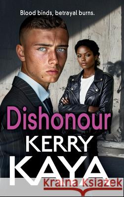 Dishonour Kerry Kaya 9781837512973 Boldwood Books Ltd