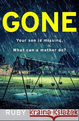 Gone: A BRAND NEW totally unputdownable, gripping psychological thriller from Ruby Speechley for 2023 Ruby Speechley   9781837513765 Boldwood Books Ltd