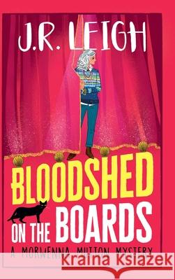 Bloodshed on the Boards Judy Leigh 9781837514670 Boldwood Books Ltd