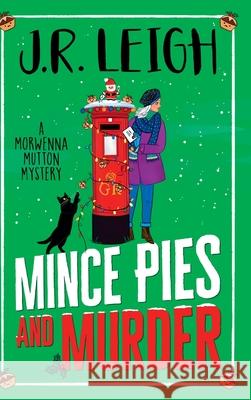 Mince Pies and Murder J. R. Leigh 9781837514878 Boldwood Books Ltd