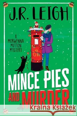 Mince Pies and Murder J. R. Leigh 9781837514892 Boldwood Books Ltd