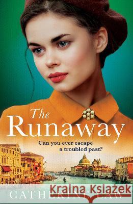 The Runaway: A gripping historical novel from Catherine Law Catherine Law 9781837516001 Boldwood Books Ltd