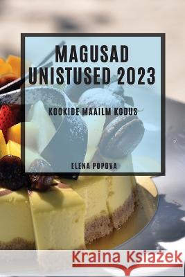 Magusad unistused 2023: Magusad unistused 2023 Elena Popova 9781837524853