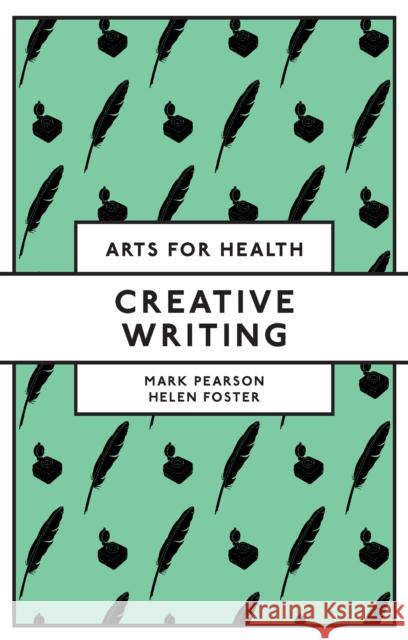 Creative Writing Mark Pearson Helen Foster 9781837533756 Emerald Publishing Limited