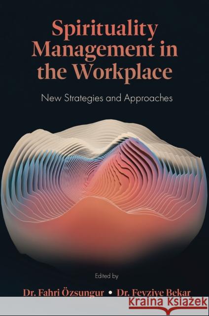Spirituality Management in the Workplace  9781837534517 Emerald Publishing Limited