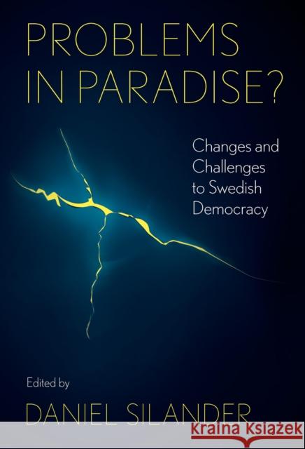 Problems in Paradise?: Changes and Challenges to Swedish Democracy  9781837535095 Emerald Publishing Limited