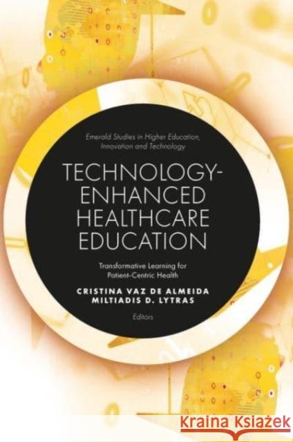 Technology-Enhanced Healthcare Education  9781837535996 Emerald Publishing Limited