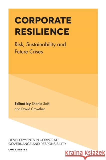 Corporate Resilience: Risk, Sustainability and Future Crises Shahla Seifi David Crowther 9781837537839 Emerald Publishing Limited
