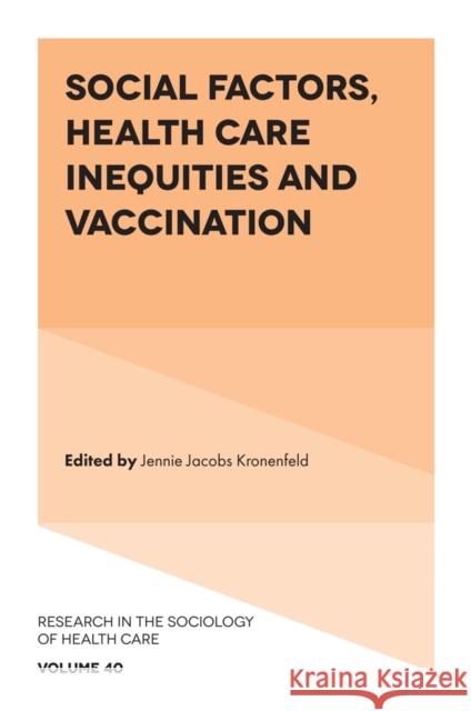 Social Factors, Health Care Inequities and Vaccination Jennie Jacobs Kronenfeld 9781837537952