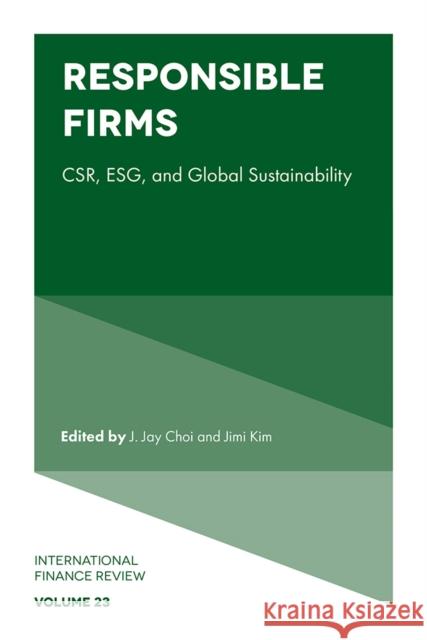 Responsible Firms: CSR, ESG, and Global Sustainability  9781837539635 Emerald Publishing Limited